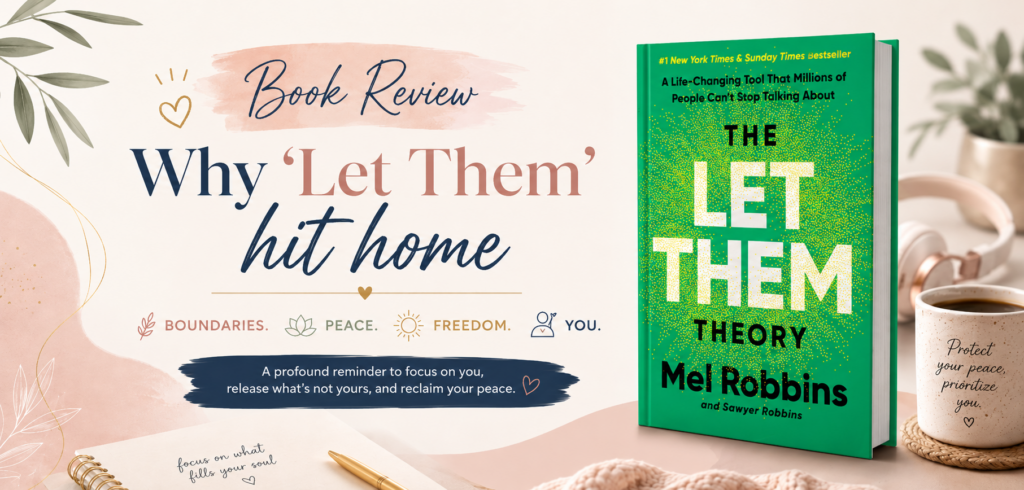 Let Them, Let Me: The Life Lesson I Took From Mel Robbins’ Audiobook